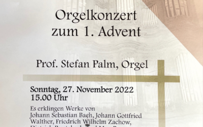 „Nun komm, der Heiden Heiland“ – Orgelkonzert zum 1. Advent 27.11.2022 – 15.00 Uhr