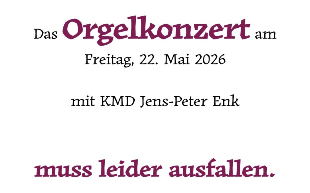Orgelkonzert fällt aus